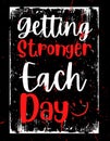 Getting stronger each day. Motivational quote typography banner design