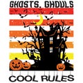 Ghosts, Ghouls and Cool Rules Halloween T shirt Design