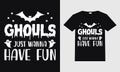 Ghouls just wanna have fun halloween vector design