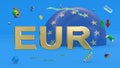 Gilded letters EUR against the background of a fragment of the flag of European Union, abstract multi-colored shapes, arrows,