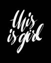 This is girl power. Hand lettering quote