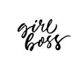 Girl boss phrase. Ink illustration with hand-drawn lettering. Modern vector brush calligraphy.