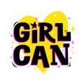 Girl can. Vector feminist illustration. Stylish print.