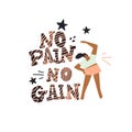 Girl doings sport exercise and freehand drawing quote : no pain no gain