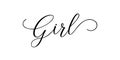 Girl - Handwritten inscription in calligraphic style on a white background. Vector illustration