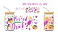 This girl need a drink. Mardi Gras design. Printable Full wrap for libby glass can.