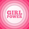 Girl Power text. Feminism, Women`s rights movement. Slogan for girls empowerment and independence. Pink modern badge