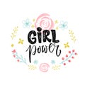 Girl power text in hand drawn floral wreath. Vector feminism slogan.