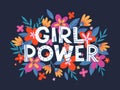 Girl Power vector illustration, stylish print for t shirts, posters, cards and prints with flowers and floral elements