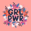 Girl Power vector illustration, stylish print for t shirts, posters, cards and prints with flowers and floral elements Royalty Free Stock Photo