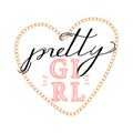 Girl slogan for t shirt. Trendy typography slogan design `Pretty girl` sign.