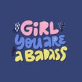 Girl you are a badass quote t-shirt print