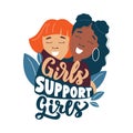 This is a girlfriend. The cute design and quote, Girls support girls.