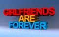 Girlfriends are forever on blue