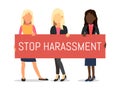 Girls against abuse, violence and sexual harassment. Women are holding poster stop harassment vector illustration. Royalty Free Stock Photo