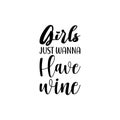 girls just wanna have wine black letter quote