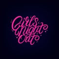 Girls night out hand written lettering.