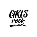 Girls rock. Positive feminism slogan. Black brush calligraphy on white background.
