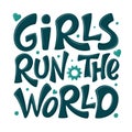 Girls run the world hand drawn vector lettering. Girl power sign