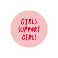 Girls support girls sticker quote lettering