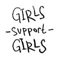 Girls support girls! - hand drawn inscription