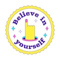Girly motivating Y2K sticker. Round patch with index finger and words Believe in yourself and bling elements. Text graphic element