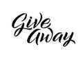 Give away. Black Calligraphy on White Background. Vector EPS Royalty Free Stock Photo