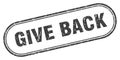 Give back stamp. rounded grunge textured sign. Label Royalty Free Stock Photo