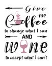 Give me coffee and wine quote