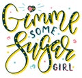 Give me some sugar girl, colored text with heart. Vector illustration isolated on white background.