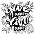 Give More Live More. Charity Inspiring Motivation Quote.