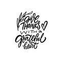 Give thanks with a grateful heart. Black color motivational lettering phrase. Royalty Free Stock Photo