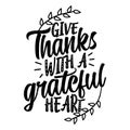 Give thanks with a grateful heart. Royalty Free Stock Photo