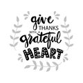Give  thanks with a grateful heart. Royalty Free Stock Photo