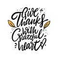 Give Thanks With a Grateful Heart phrase. Thanksgiving holiday. Isolated on white background. Royalty Free Stock Photo
