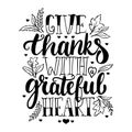 Give thanks with a greatful heart - Thanksgiving day lettering calligraphy phrase with leaves and hearts. Autumn Royalty Free Stock Photo