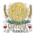 Give thanks with a greatful heart - Thanksgiving day lettering calligraphy phrase with pumpkin pie. Autumn greeting card Royalty Free Stock Photo