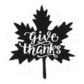Give Thanks. Inscription in fall leaf black silhouette