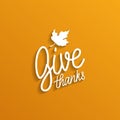 Give Thanks vector lettering on white background. Maple leaf illustration for Thanksgiving invitation or greeting card.