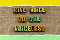 Give voice to voiceless assist helpless empower speaker help others Royalty Free Stock Photo