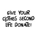 Give your clothes second life, donate. Motivational quote about zero waste lifestyle and eco problems. Scandinavian, hand drawn