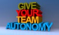 Give your team autonomy on blue