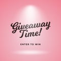 Giveaway time coming soon poster background. Pink backdrop with spotlight vector and calligraphy text illustration