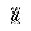 glad to be a grad black letter quote