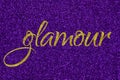 Glamour lettering word gold on ultra violet glitter texture. Shiny sparkle background