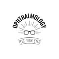 Glasses icon. Ophthalmology emblem badge. Eye clinic logo label. Test your eyes text. Vector. Royalty Free Stock Photo