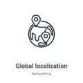Global localization outline vector icon. Thin line black global localization icon, flat vector simple element illustration from
