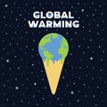 Global warming and climate change poster with ice cream melting Earth in waffle on cosmic background. Global temperature rising.