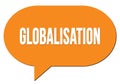 GLOBALISATION text written in an orange speech bubble