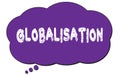 GLOBALISATION text written on a violet cloud bubble
